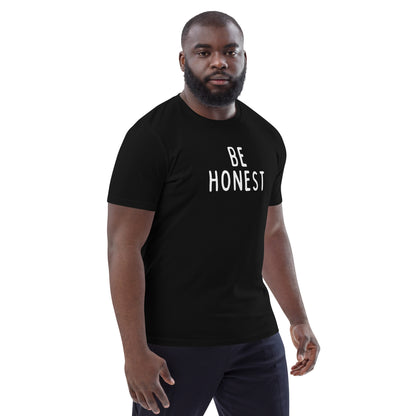 Be Honest | Unisex Organic Cotton T-Shirt | White Print