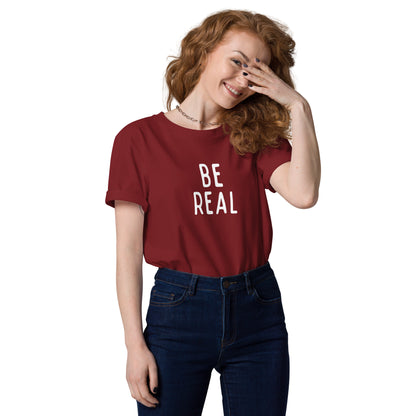 Be Real | Unisex Organic Cotton T-Shirt | White Print