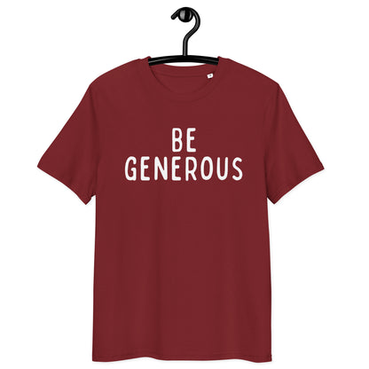 Be Generous | Unisex Organic Cotton T-Shirt | White Print