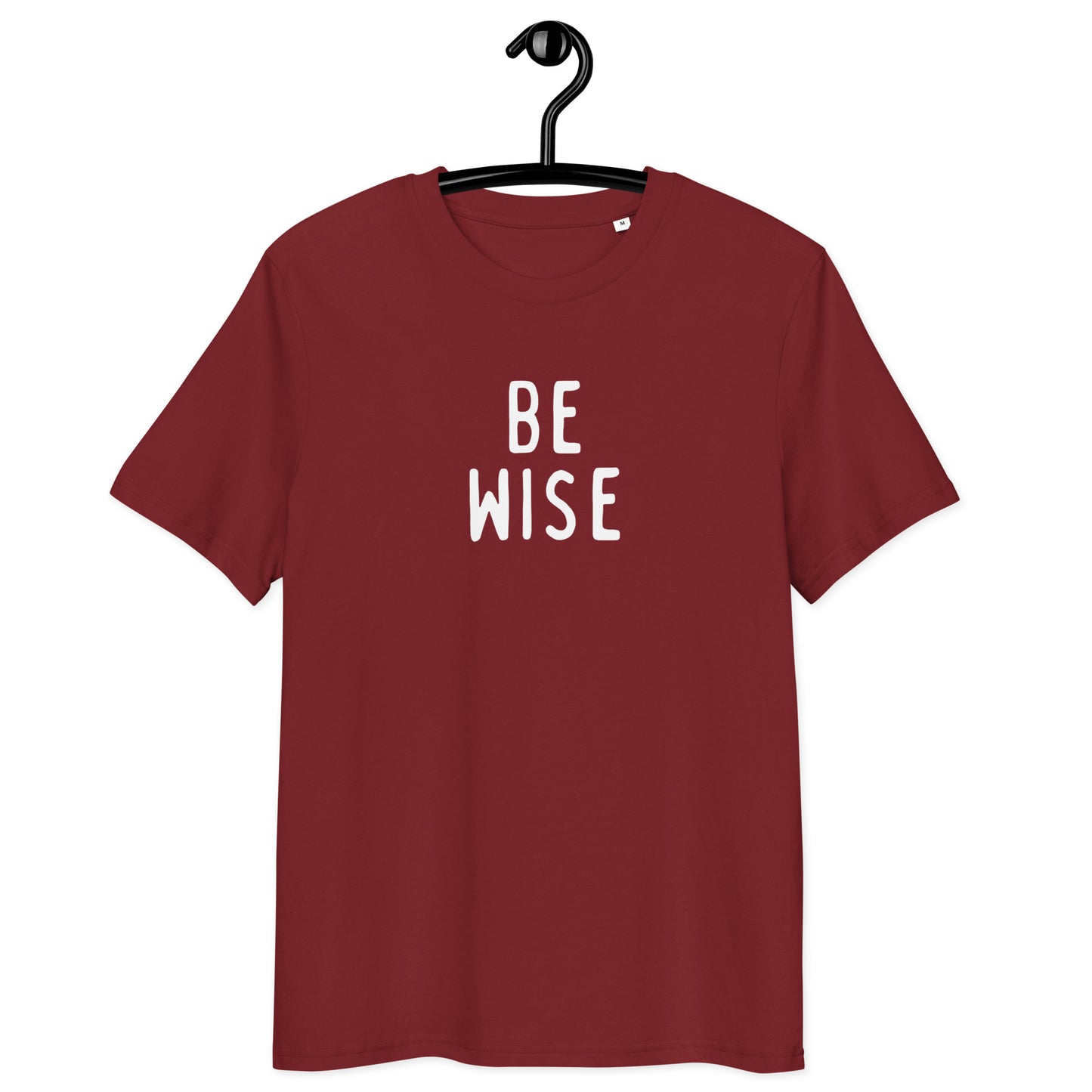 Be Wise | Unisex Organic Cotton T-Shirt | White Print