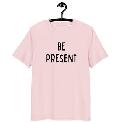 Be Present | Unisex Organic Cotton T-Shirt | Black Print