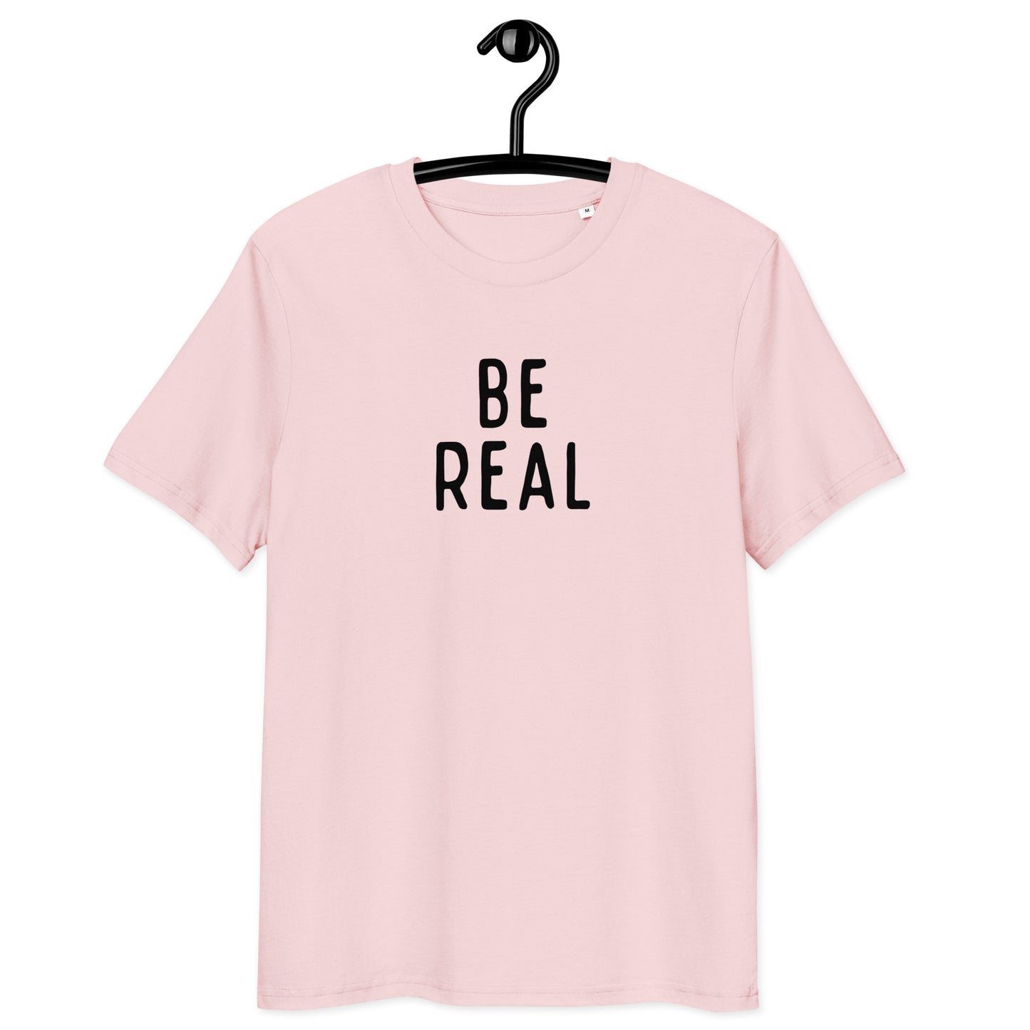 Be Real | Unisex Organic Cotton T-Shirt | Black Print