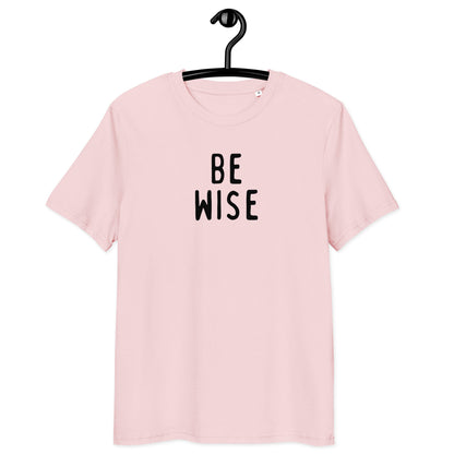 Be Wise | Unisex  Organic Cotton T-Shirt | Black Print