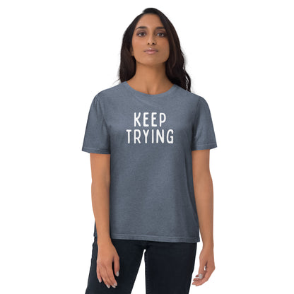 Keep Trying | Unisex Organic Cotton T-Shirt | White Print