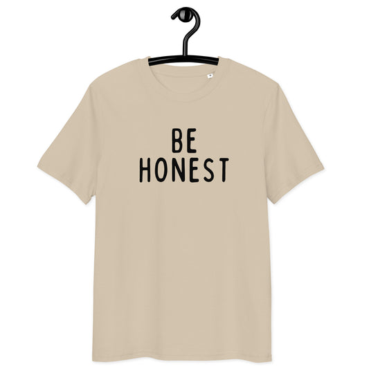 Be Honest | Unisex Organic Cotton T-Shirt | Black Print