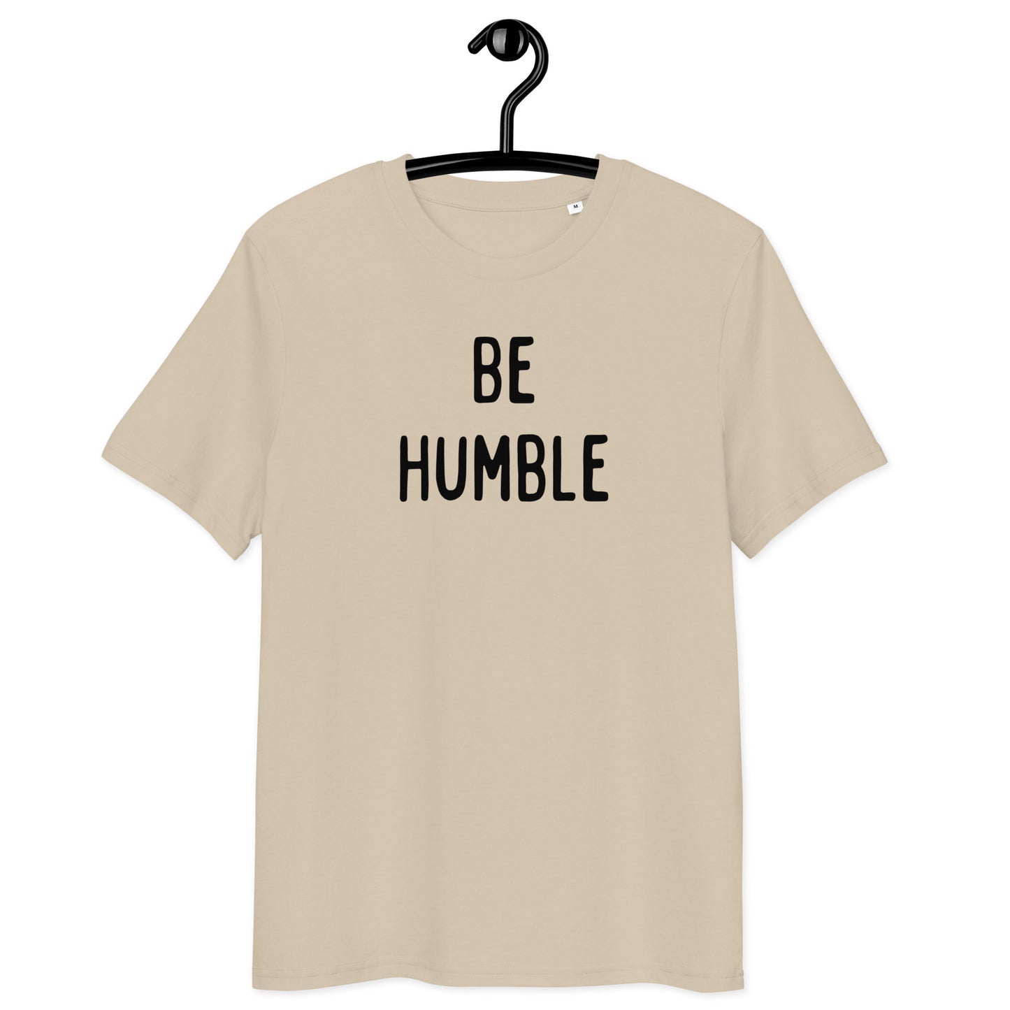 Be Humble | Unisex Organic Cotton T-Shirt | Black Print