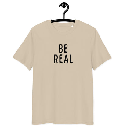 Be Real | Unisex Organic Cotton T-Shirt | Black Print