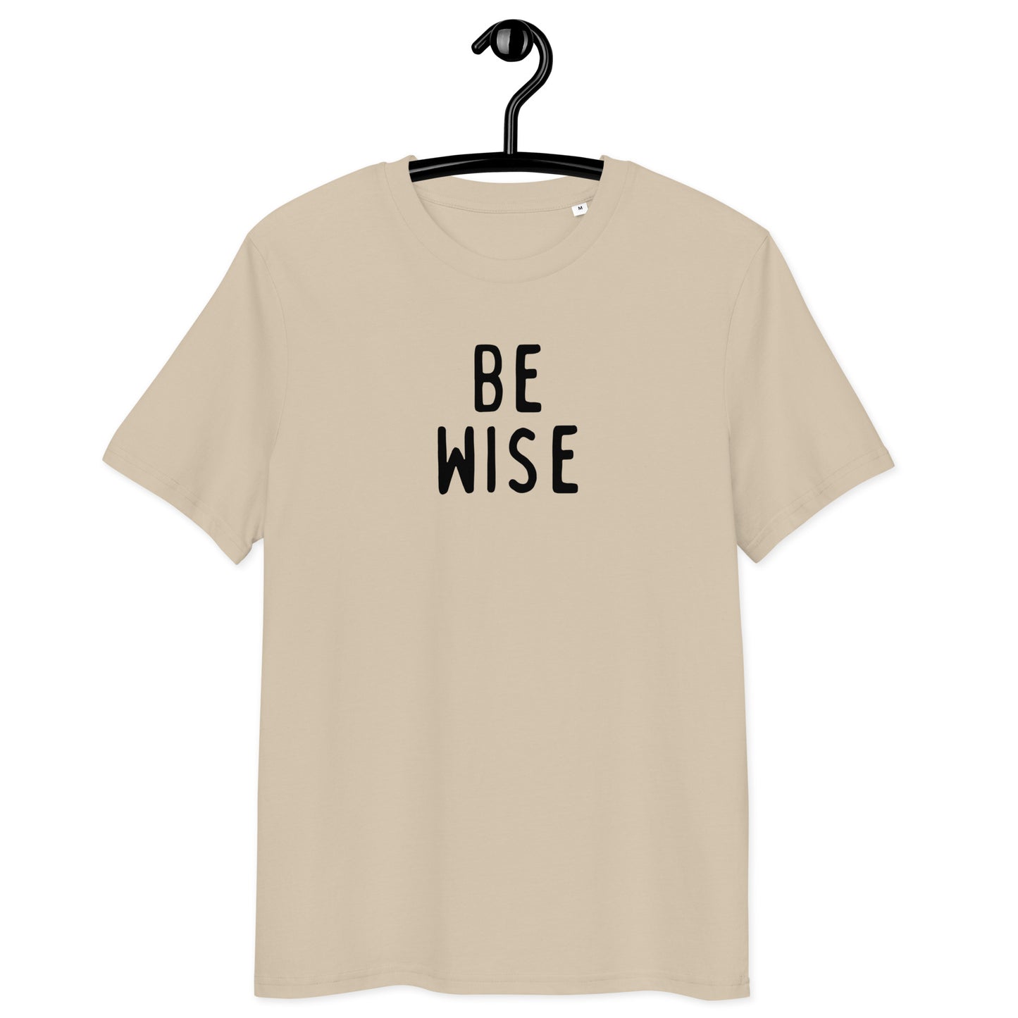 Be Wise | Unisex  Organic Cotton T-Shirt | Black Print
