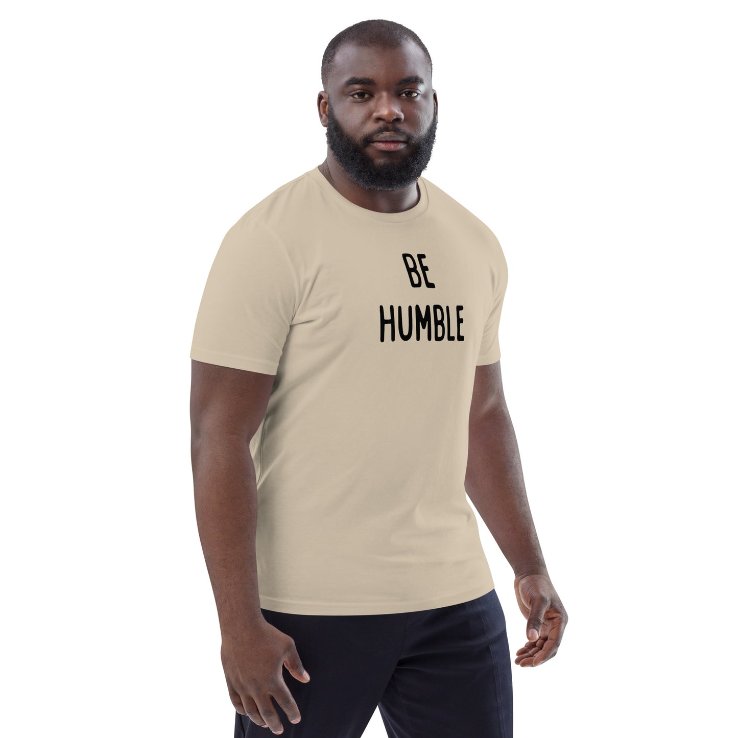 Be Humble | Unisex Organic Cotton T-Shirt | Black Print