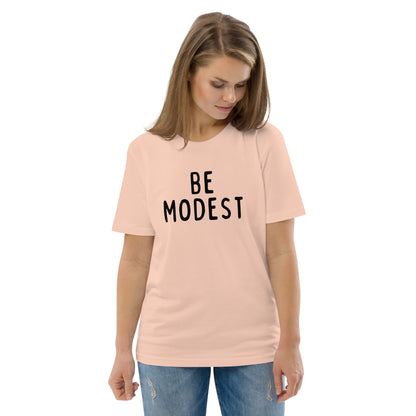 Be Modest | Unisex Organic Cotton T-Shirt | Black Print