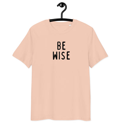 Be Wise | Unisex  Organic Cotton T-Shirt | Black Print