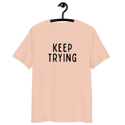 Keep Trying | Unisex Organic Cotton T-Shirt | Black Print