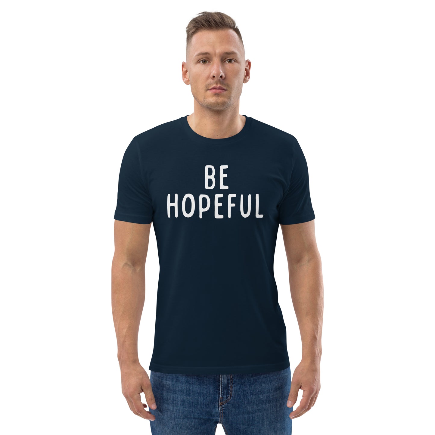 Be Hopeful | Unisex Organic Cotton T-Shirt | White Print