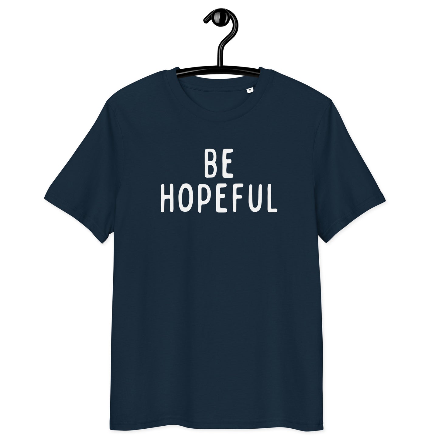 Be Hopeful | Unisex Organic Cotton T-Shirt | White Print