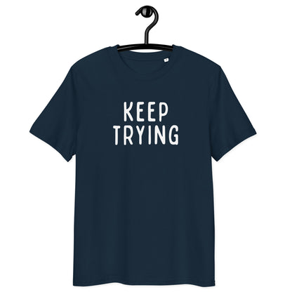 Keep Trying | Unisex Organic Cotton T-Shirt | White Print