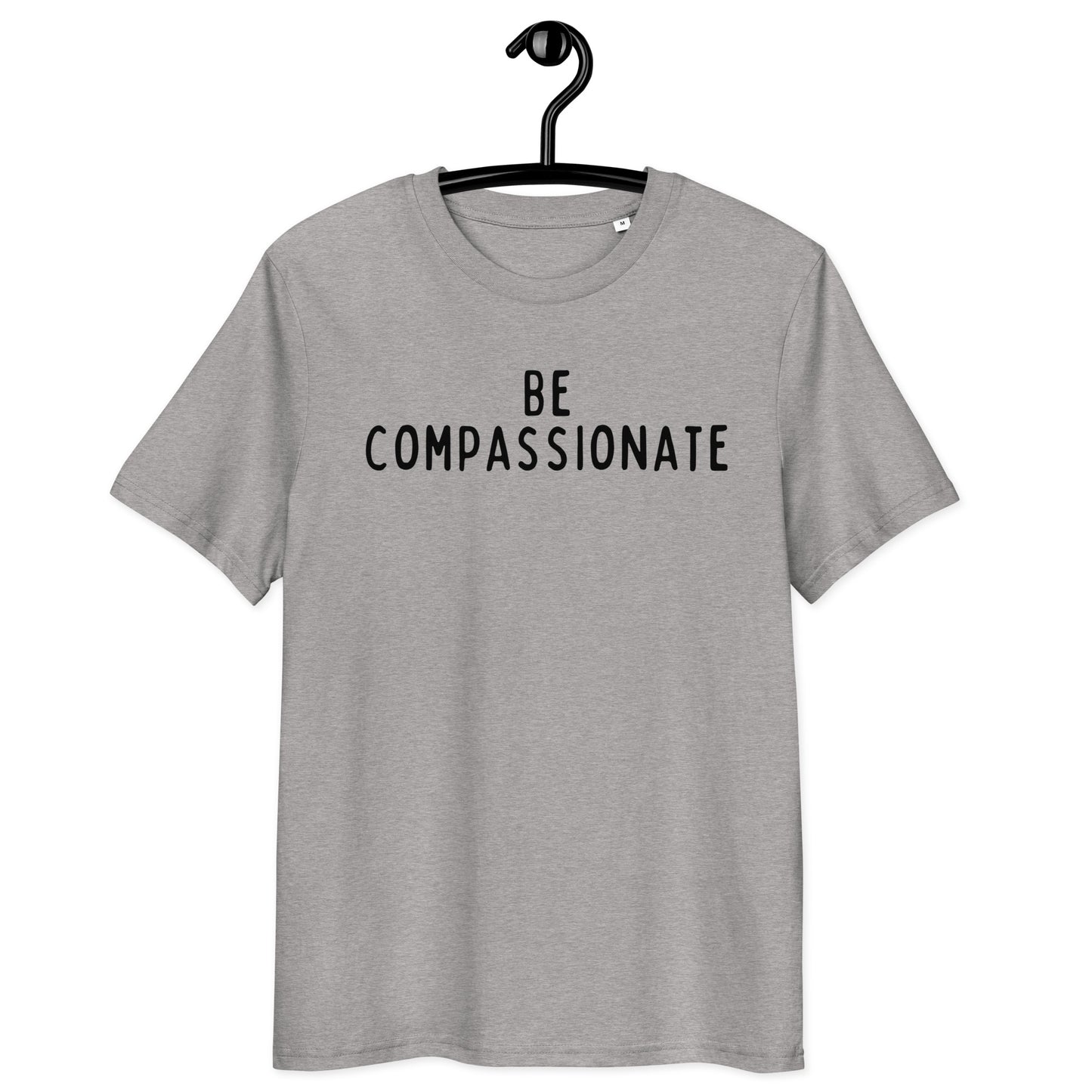 Be Compassionate | Organic Cotton T-Shirt | Black Print