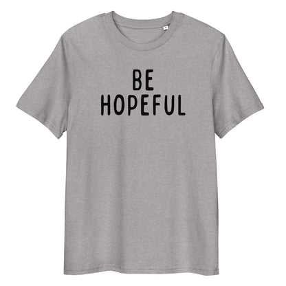 Be Hopeful | Unisex Organic Cotton T-Shirt | Black Print