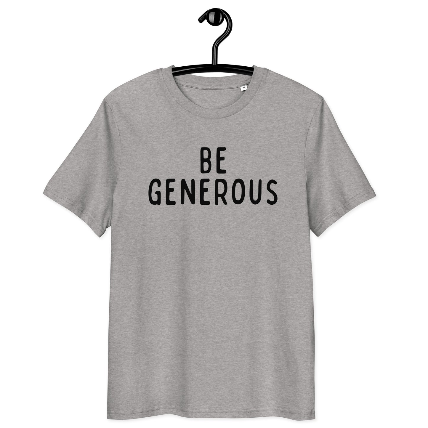 Be Generous | Unisex Organic Cotton T-Shirt | Black Print