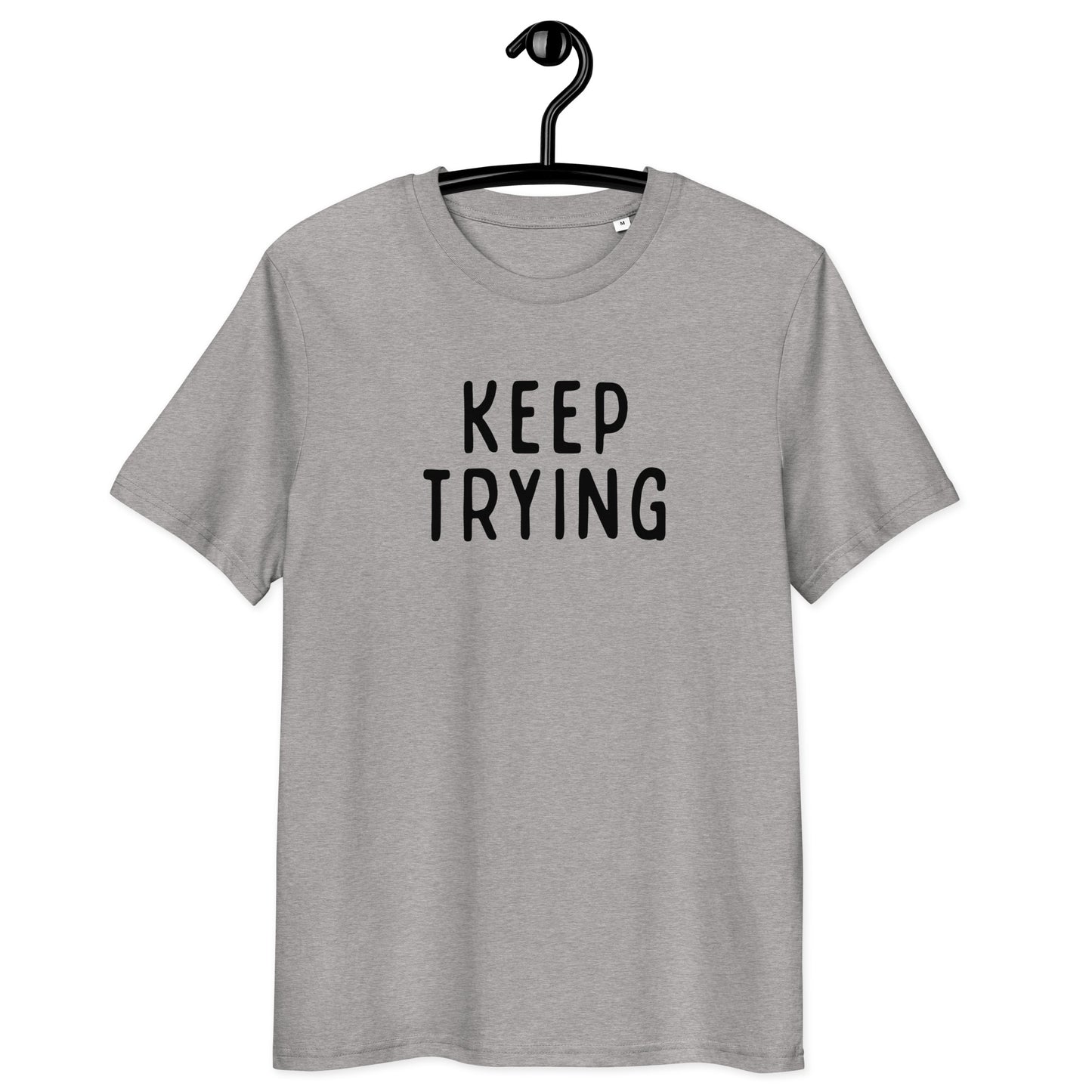 Keep Trying | Unisex Organic Cotton T-Shirt | Black Print