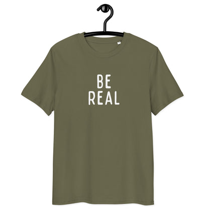 Be Real | Unisex Organic Cotton T-Shirt | White Print