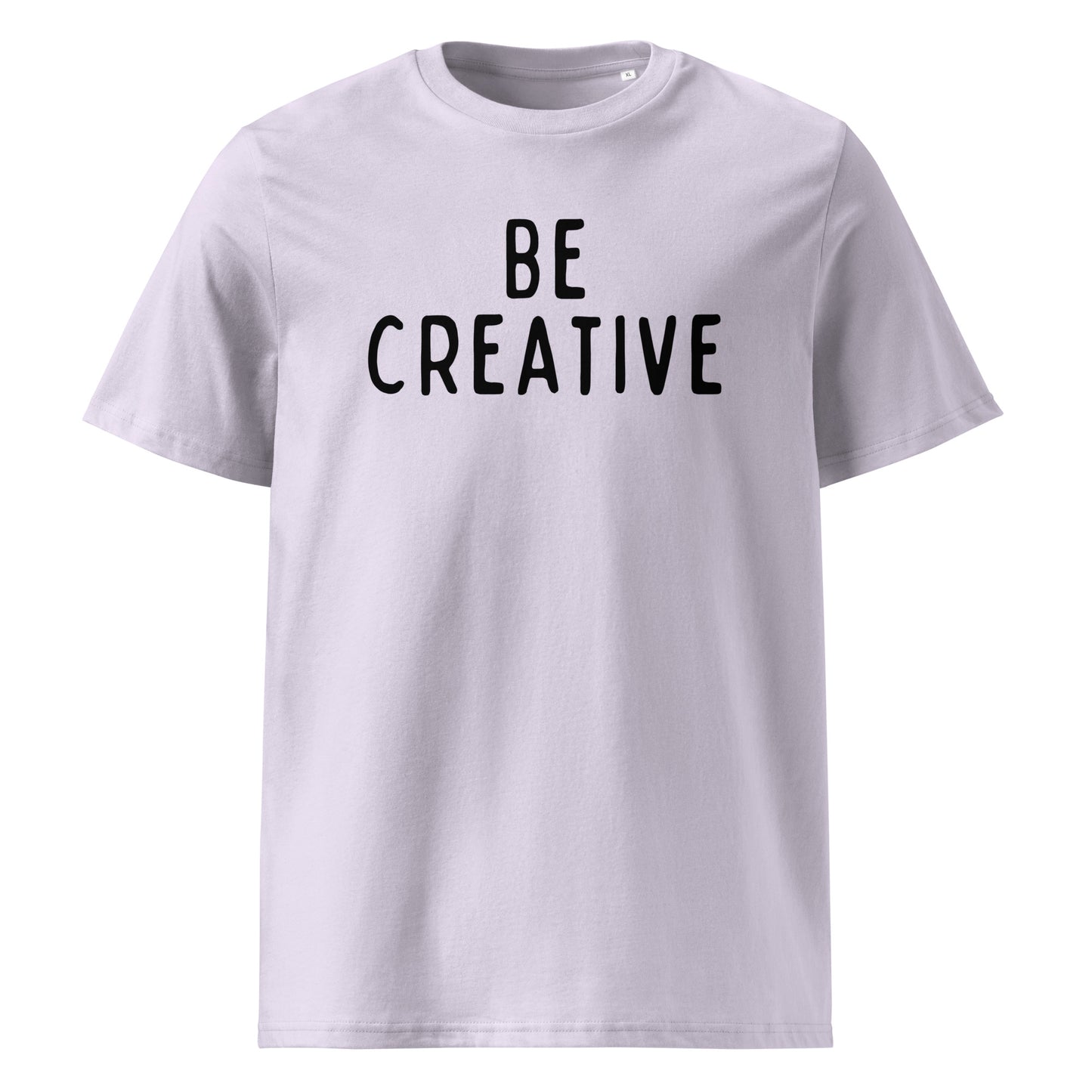 Be Creative | Unisex Organic Cotton T-Shirt | Black Print