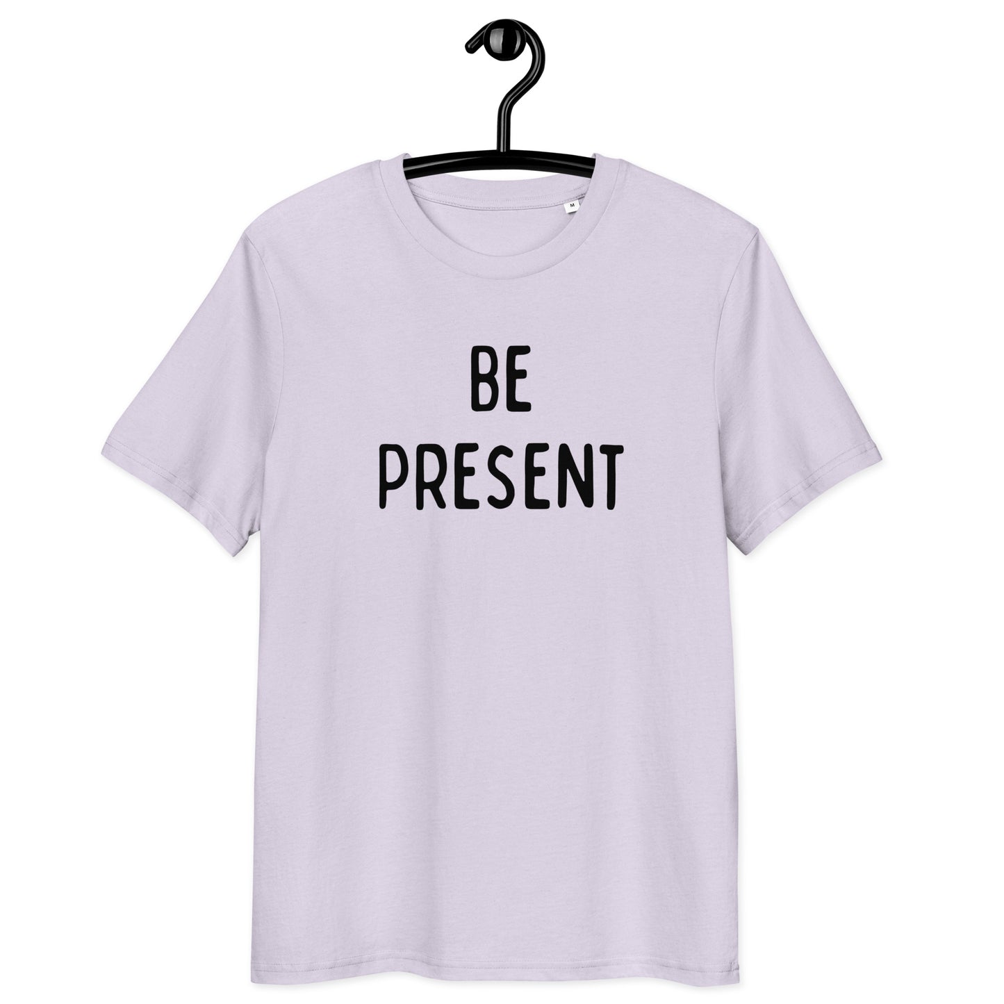 Be Present | Unisex Organic Cotton T-Shirt | Black Print