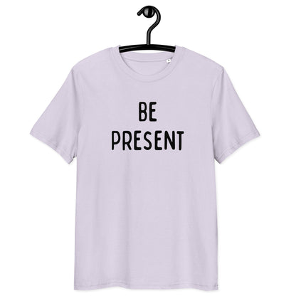 Be Present | Unisex Organic Cotton T-Shirt | Black Print