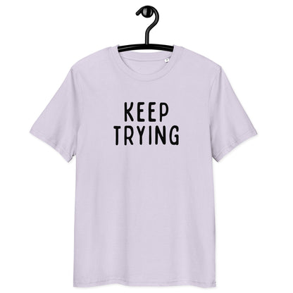 Keep Trying | Unisex Organic Cotton T-Shirt | Black Print