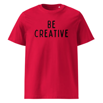 Be Creative | Unisex Organic Cotton T-Shirt | Black Print