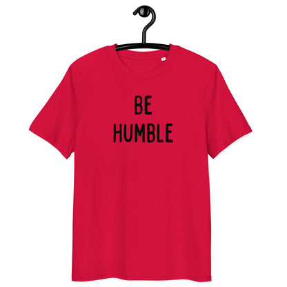 Be Humble | Unisex Organic Cotton T-Shirt | Black Print