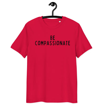 Be Compassionate | Organic Cotton T-Shirt | Black Print