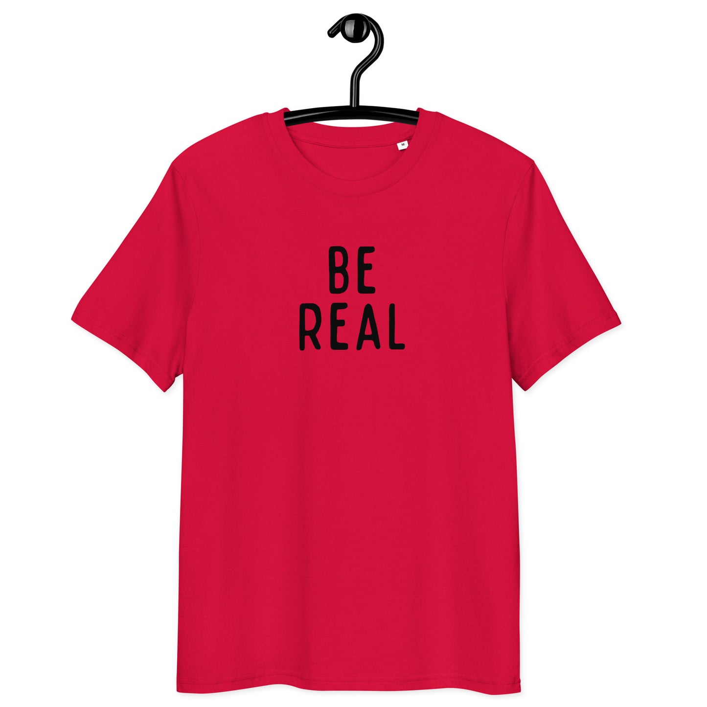 Be Real | Unisex Organic Cotton T-Shirt | Black Print