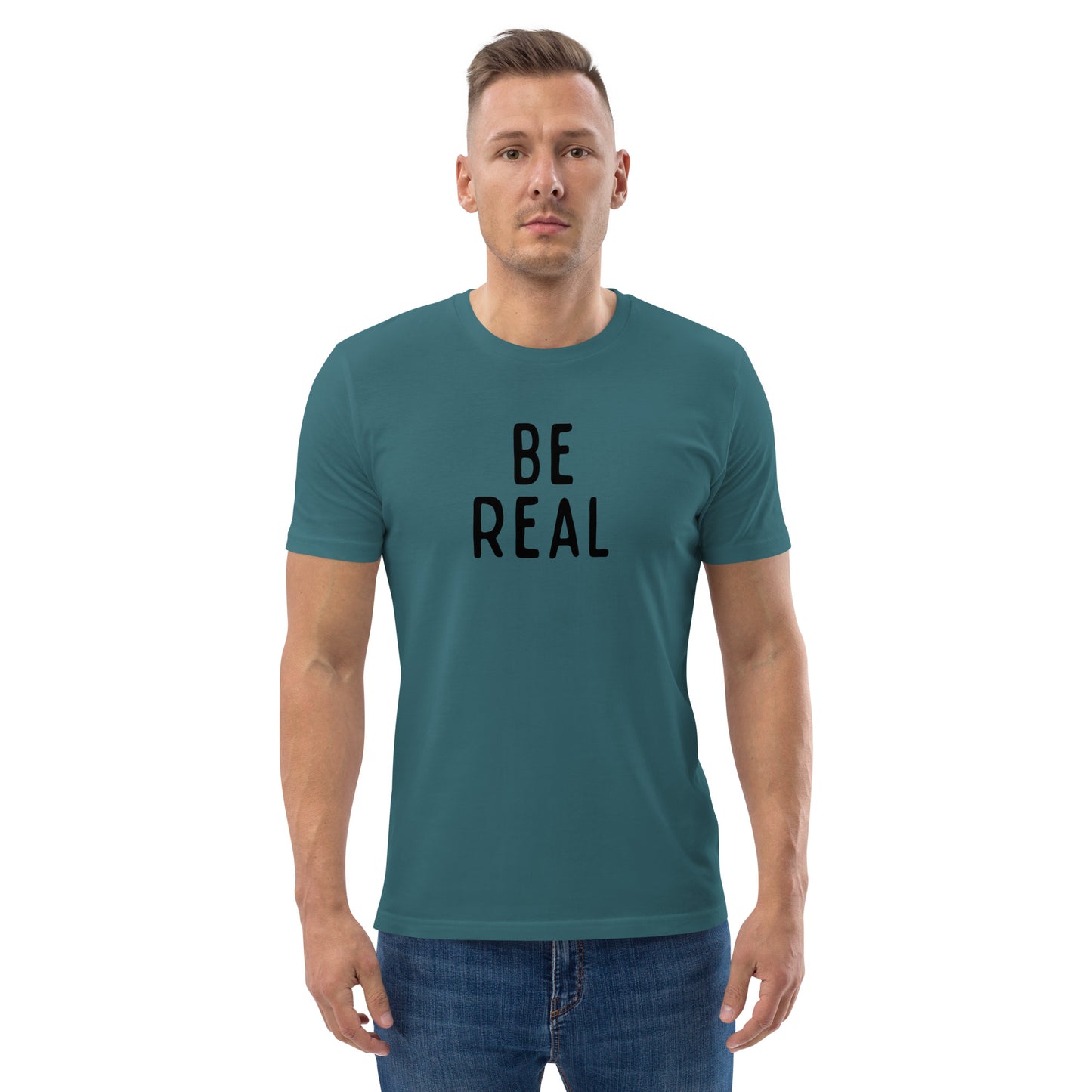 Be Real | Unisex Organic Cotton T-Shirt | Black Print