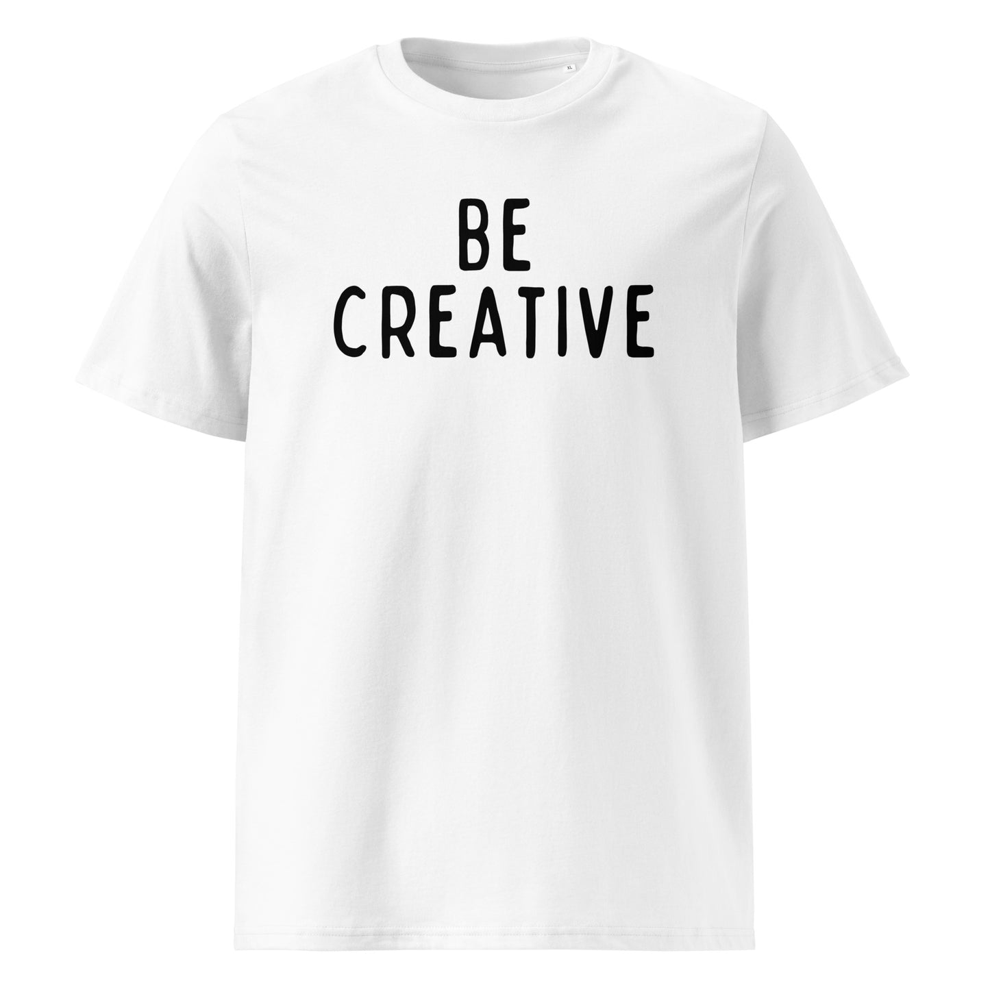 Be Creative | Unisex Organic Cotton T-Shirt | Black Print