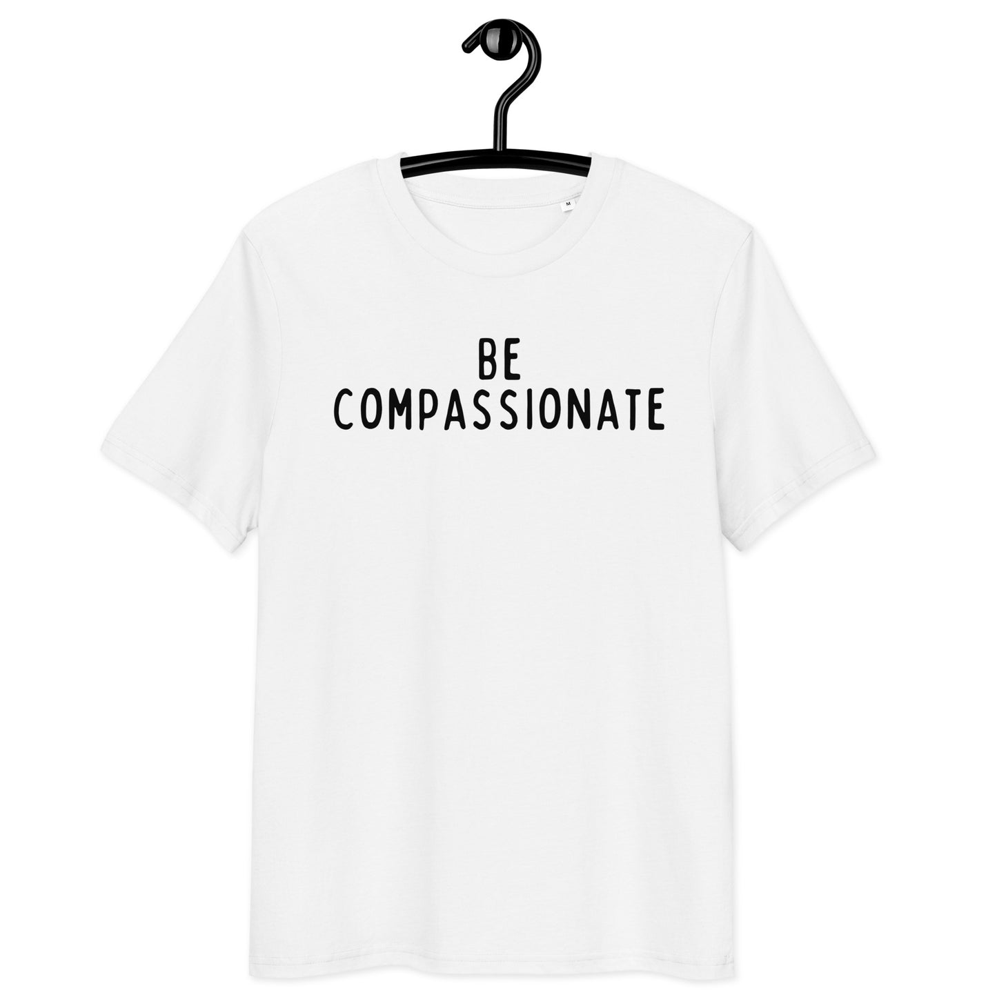 Be Compassionate | Organic Cotton T-Shirt | Black Print