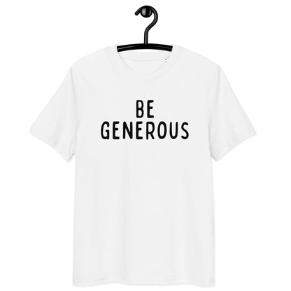 Be Generous | Unisex Organic Cotton T-Shirt | Black Print