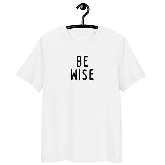 Be Wise | Unisex  Organic Cotton T-Shirt | Black Print