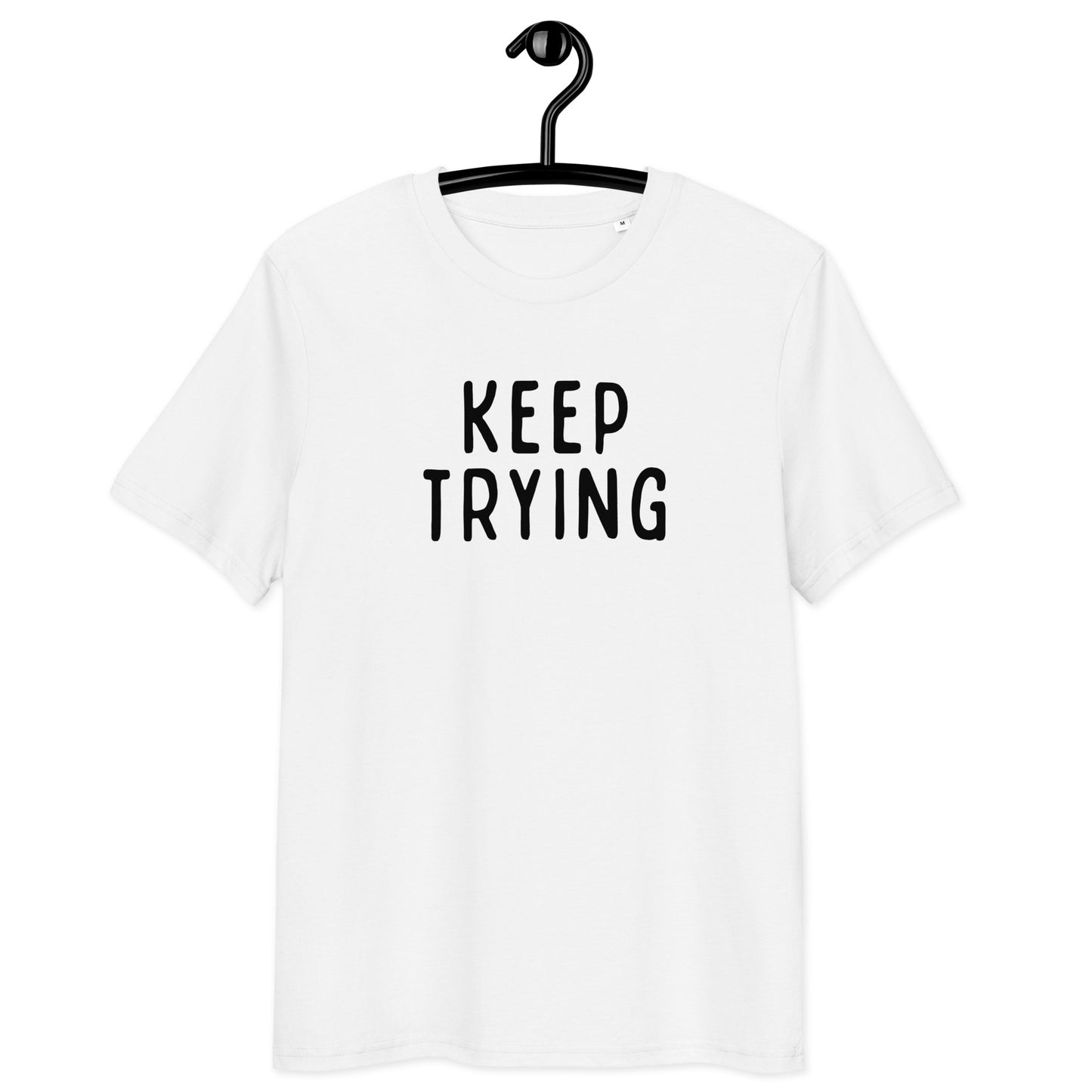 Keep Trying | Unisex Organic Cotton T-Shirt | Black Print